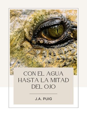 cover image of Con el agua hasta la mitad del ojo